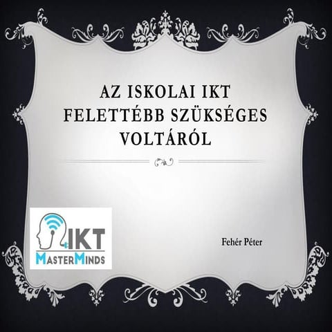 Az iskolai IKT felettébb szükséges voltáról