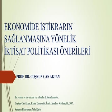 EKONOMİDE İSTİKRARIN SAĞLANMASINA YÖNELİK İKTİSAT POLİTİKASI ÖNERİLERİ