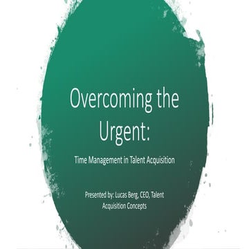 Overcoming the Urgent: Time Management in Talent Acquisition 