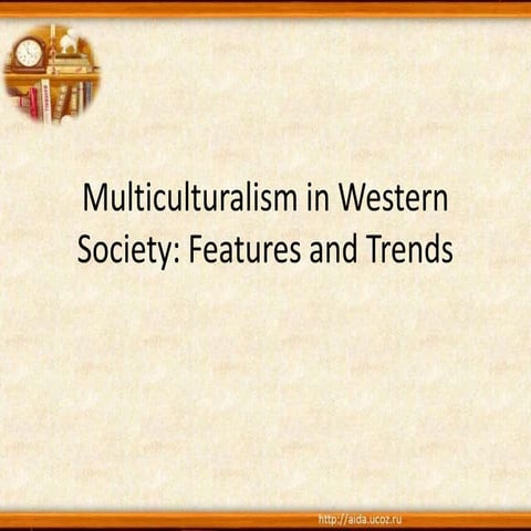 Multiculturalism in Western Society: Features and Trends
