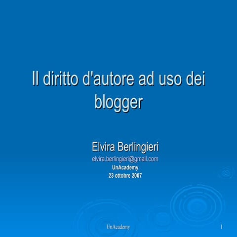 Il diritto d'autore ad uso dei blogger, lezione 1 - unAcademy - Berlingieri 2...