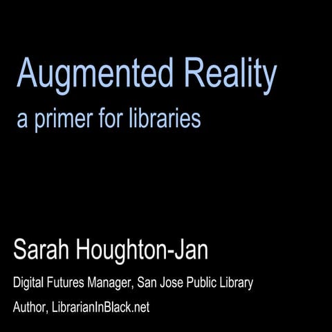 Augmented Reality: A Primer for Libraries
