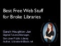 Best Free Web Stuff for Broke Libraries