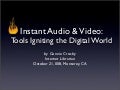 Instant Audio & Video: Tools Igniting the Digital World