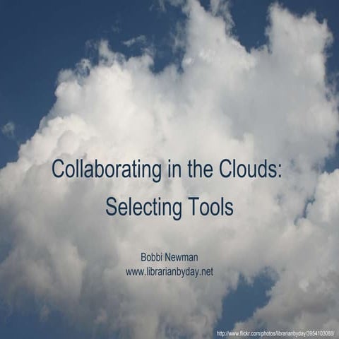 Collaborating in the Clouds: selecting tools