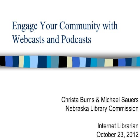 Engage Your Community With Webcasts & Podcasts