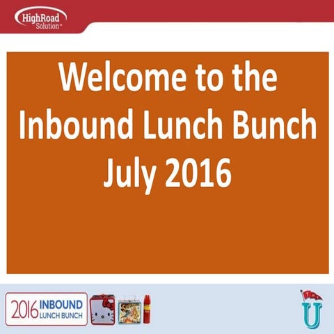 July 28 Inbound Lunch Bunch- Shut Up Already & Use Images to Attract Customers