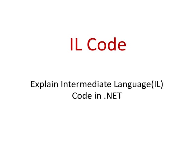 Learn .NET step by step :- What is IL code in .NET?