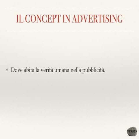 Il concept in adv   dove abita la verità umana in pubblicità