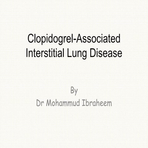 Clopidogrel induced interstitial lung disease | PPTX