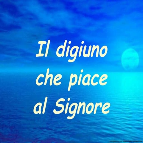 Il Digiuno Che Piace Al Signore