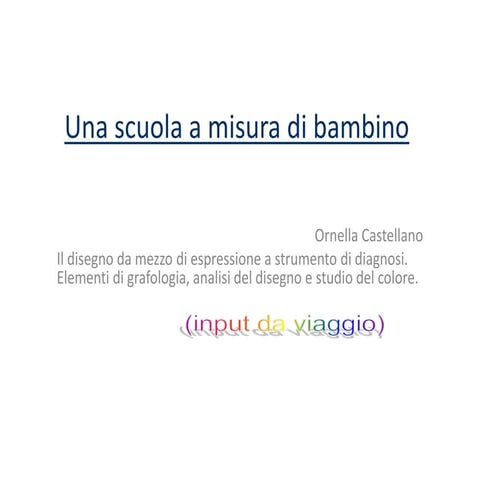 Il disegno. mezzo di espressione e strumento di diagnosi.