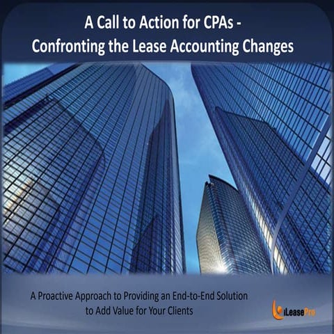 A Call to Action CPAs - Confronting the Lease Accounting Changes - iLease Man...