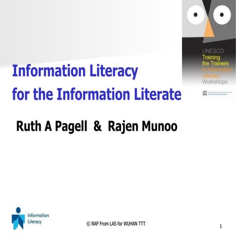 Information Literacy  For the Information Literate Rajen Ruth 