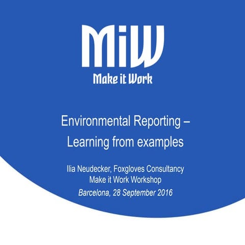 Make it Work: Environmental Reporting - learning from examples - By ILia NEud...