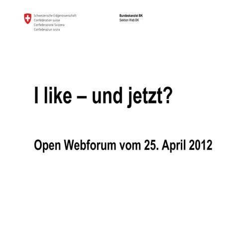 I like – und jetzt?