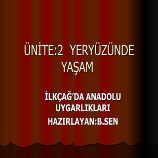 Ilk çAğDa  Anadolu