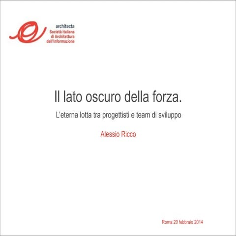 Il lato oscuro della forza - L'eterna lotta tra progettisti e team di sviluppo