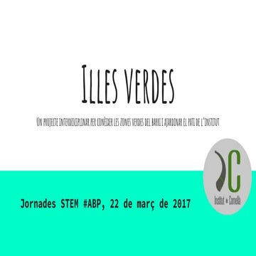 Treball interdisciplinar a l'aula: Porjecte "illes verdes"