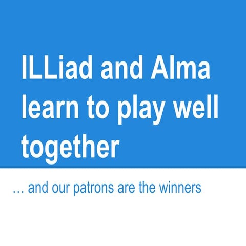 Alma and ILLiad play together nicely