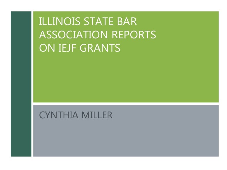 Illinois State Bar Association Reports on IEJF Grants