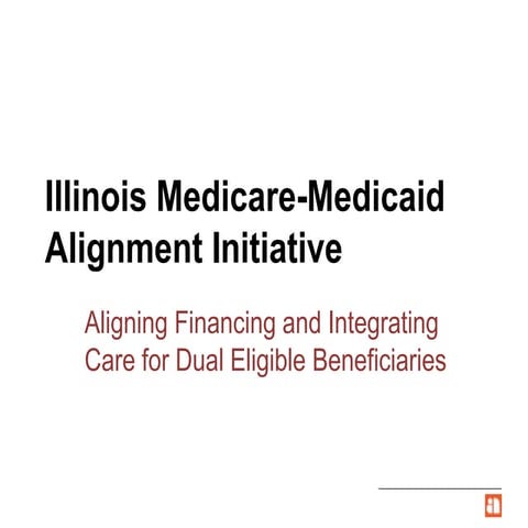 Introduction to the new Illinois Medicare-Medicaid Alignment Initiative