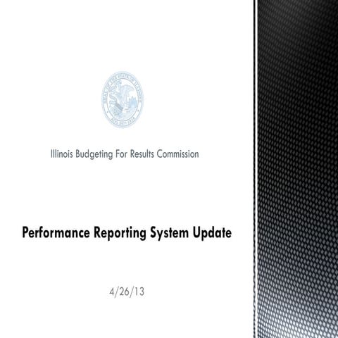 Illinois performance reporting system update 4.26.13