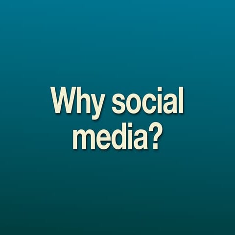 Why Social media? Engaging with customers through social media