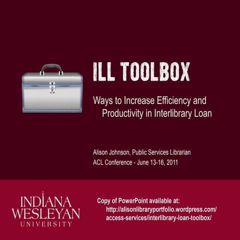 ILL Toolbox:  Ways to Increase Efficiency and Productivity in Interlibrary Loan