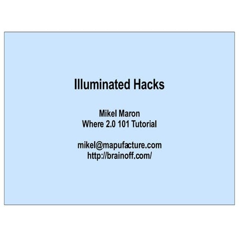 Illuminated Hacks -- Where 2.0 101 Tutorial