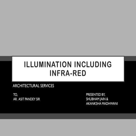 Illumination including infra red