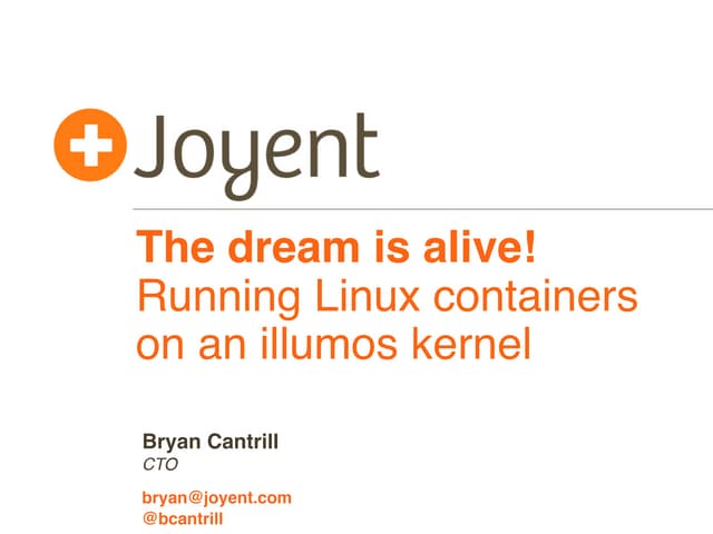 The dream is alive! Running Linux containers on an illumos kernel