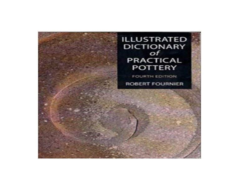 [download]_p.d.f Illustrated Dictionary of Practical Pottery Ceram…