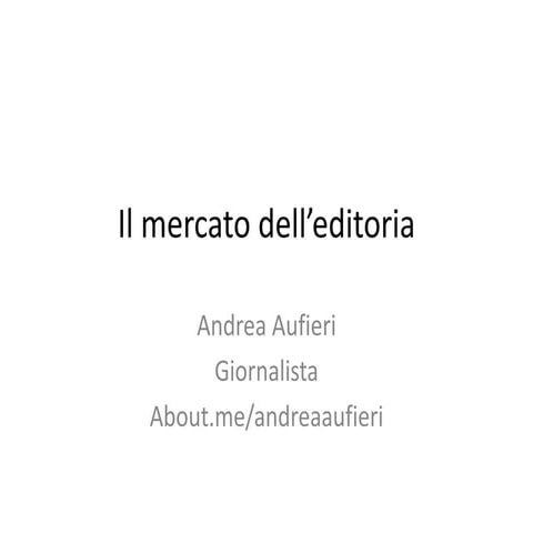 Andrea Aufieri - Il mercato dell'editoria oggi, un'inchiesta sui dati italiani