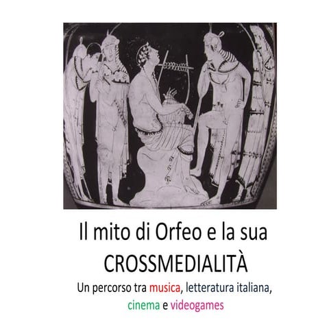 Il mito di orfeo e la sua crossmedialità 
