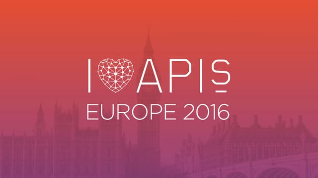 I Love APIs London 2016 Keynote 