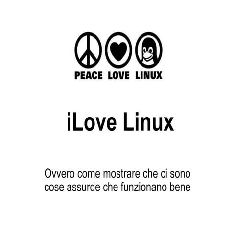 I Love Linux - Pawel Zorzan Urban & Bocelli Davide