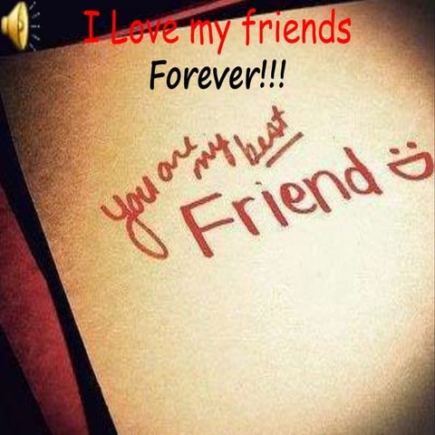 I love my friends forever