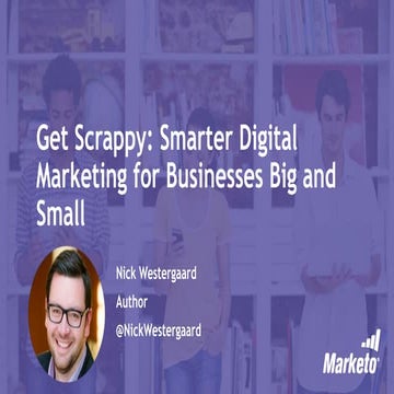 Get Scrappy: Smarter Digital Marketing for Businesses Big and Small