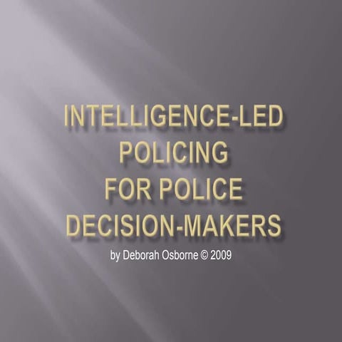 Intelligence Led Policing for Police Decision Makers