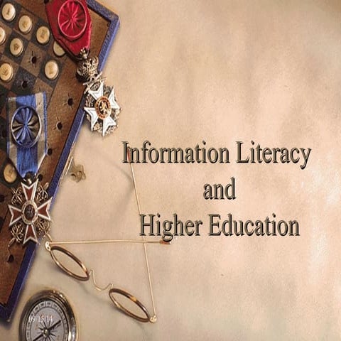 Information Literacy and Higher Education