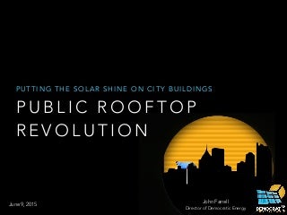 Public Rooftop Revolution: Putting the Solar Shine on City Buildings