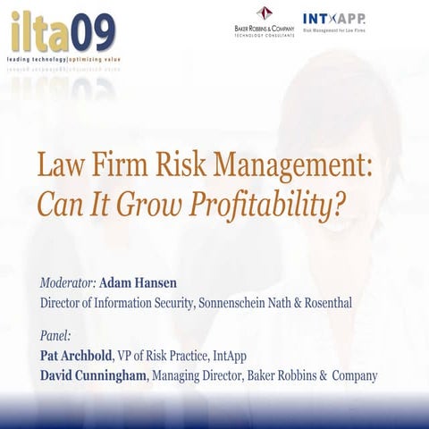 Ilta 2009 law firm risk management   can it grow profitability - panel member...