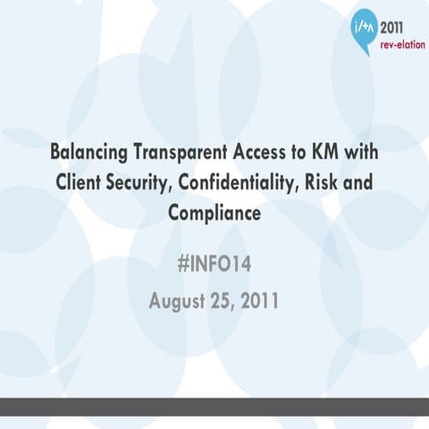 Ilta 2011 balancing km with data privacy   facilitated by dave cunningham aug...