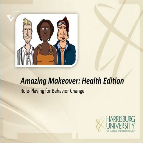 Amazing Makeover Health Edition: Role-Playing for Behavior Change