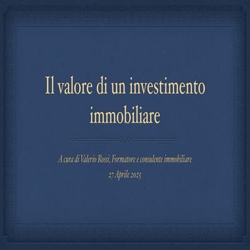 Il valore di un investimento immobiliare apr 2025.pdf