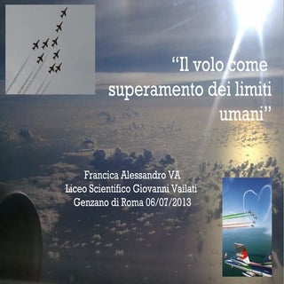 Il volo come superamento dei limiti...
