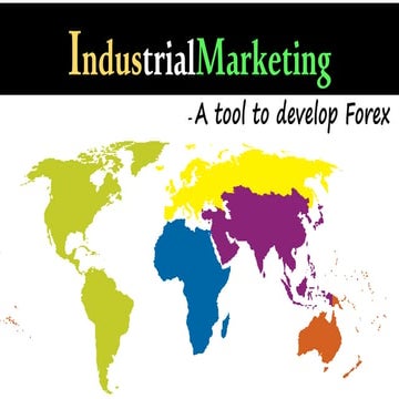 Industrial Marketing - A tool to develop Forex