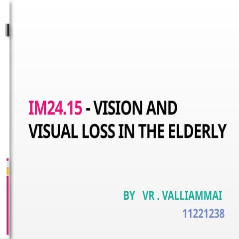 Vision and visual loss in elderly. General medicine topic