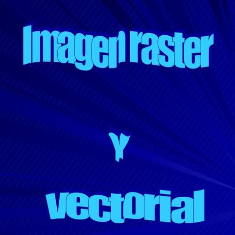 Imagen vectorial y raster | PPT